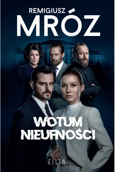 Wotum nieufności. W kręgach władzy. Tom 1. Wydanie serialowe