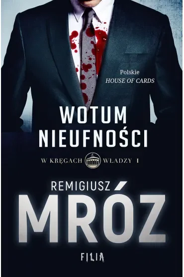 Wotum nieufności. W kręgach władzy. Tom 1