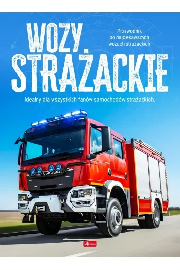 Wozy strażackie. Maszyny i pojazdy