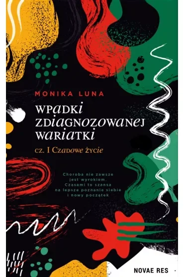 Wpadki zdiagnozowanej wariatki cz. I Czadowe życie