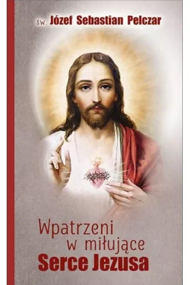 Wpatrzeni w miłujące Serce Jezusa