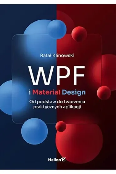 WPF i Material Design. Od podstaw do tworzenia praktycznych aplikacji