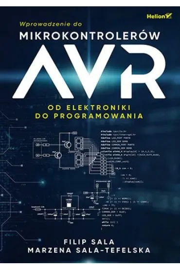 Wprowadzenie do mikrokontrolerów AVR. Od elektroniki do programowania