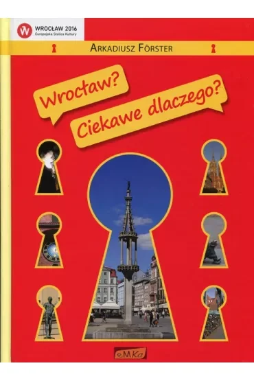 Wrocław? Ciekawe dlaczego?