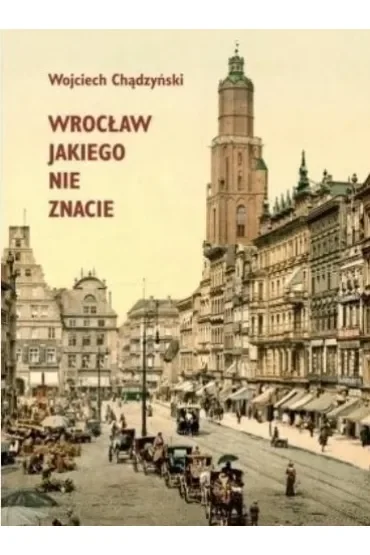 Wrocław jakiego nie znacie