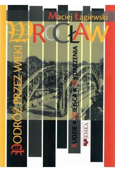 Wrocław. Podróż przez wieki