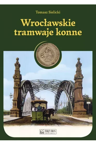 Wrocławskie tramwaje konne