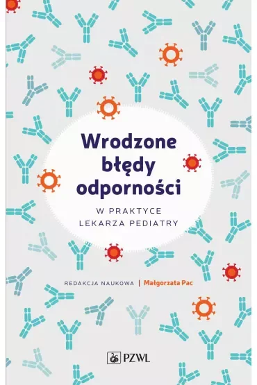Wrodzone błędy odporności. W praktyce lekarza pediatry