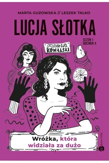 Wróżka, która widziała za dużo. Lucja Słotka. Tom 4