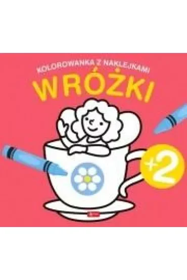 Wróżki. Kolorowanka z naklejkami