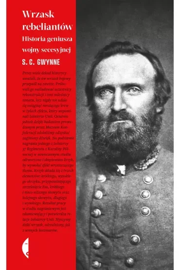Wrzask rebeliantów. Historia geniusza wojny secesyjnej
