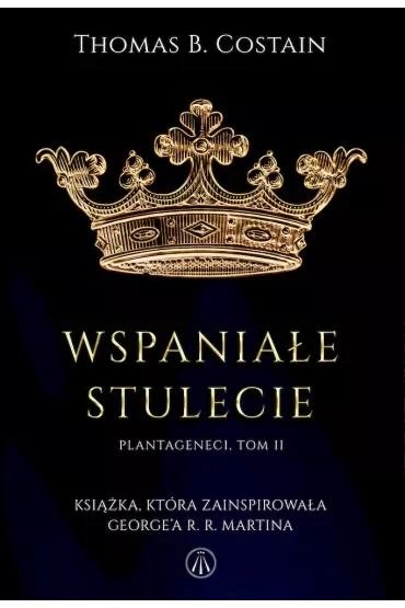 Wspaniałe stulecie. Plantageneci. Tom 2