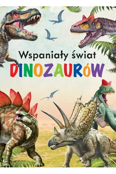 Wspaniały świat dinozaurów