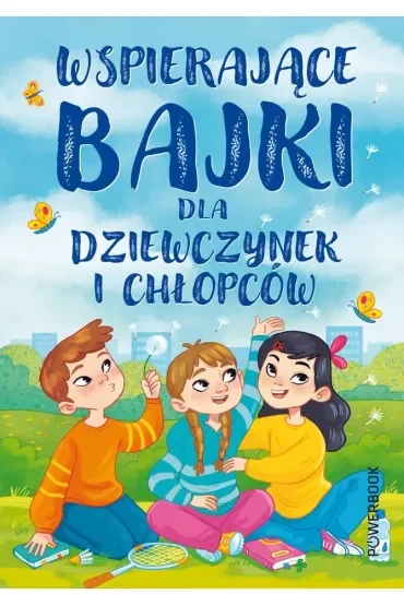 Wspierające bajki dla dziewczynek i chłopców