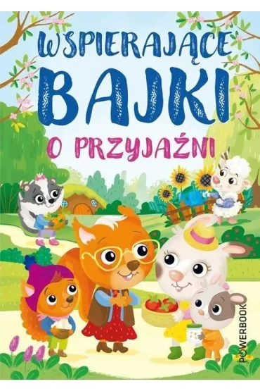 Wspierające bajki o przyjaźni