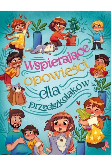 Wspierające opowieści dla przedszkolaków