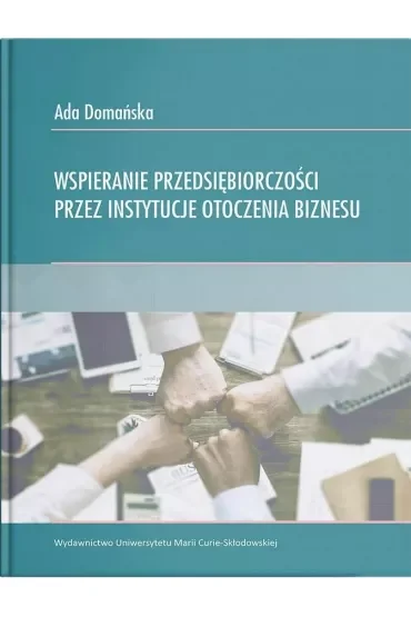 Wspieranie przedsiębiorczości przez instytucje otoczenia biznesu