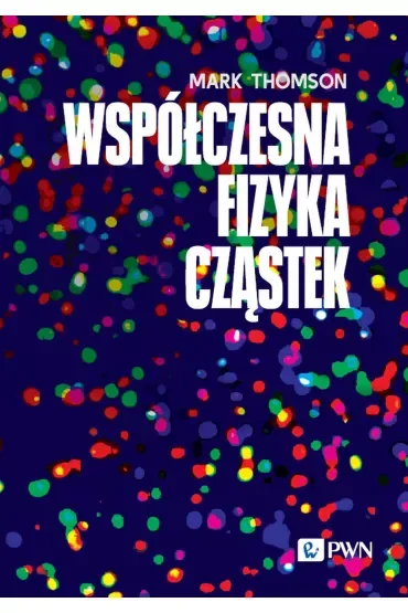 Współczesna fizyka cząstek