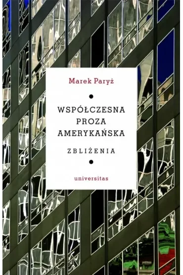 Współczesna proza amerykańska. Zbliżenia