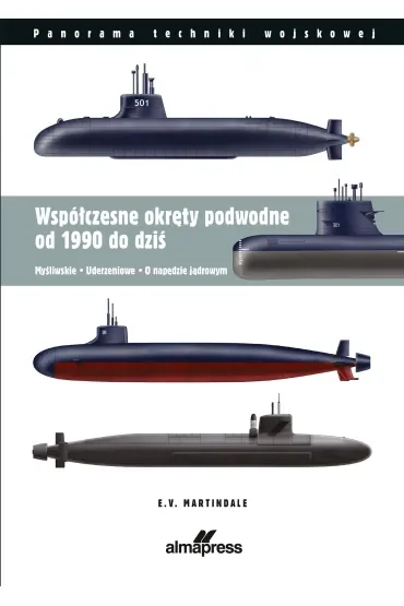 Współczesne okręty podwodne od 1990 do dziś. Myśliwskie • Uderzeniowe • O napędzie atomowym