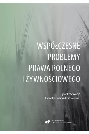 Współczesne problemy prawa rolnego i żywnościowego