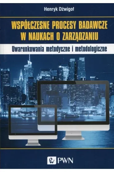 Współczesne procesy badawcze w naukach o zarządzaniu