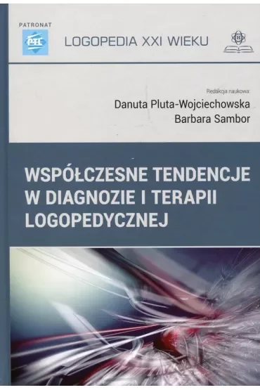 Współczesne tendencje w diagnozie i terapii logopedycznej