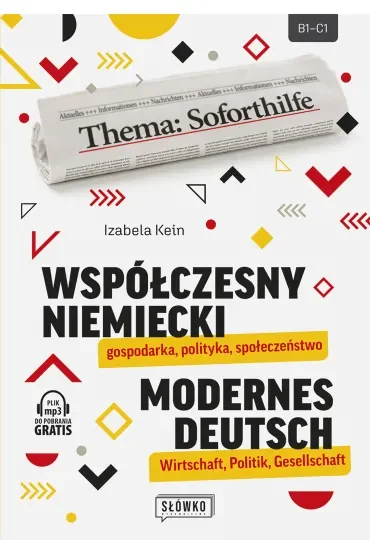 Współczesny niemiecki: gospodarka, polityka, społeczeństwo. Modernes Deutsch: Wirtschaft, Politik, Gesellschaft