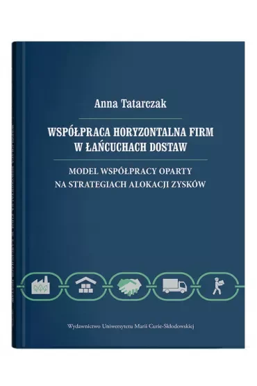 Współpraca horyzontalna firm w łańcuchach dostaw. Model współpracy oparty na strategiach alokacji