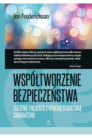 Współtworzenie bezpieczeństwa Leczenie pacjenta z kruchą strukturą charakteru