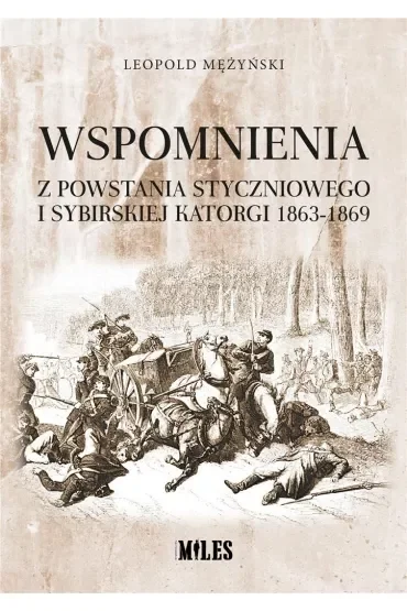 Wspomnienia z powstania styczniowego i sybirskiej katorgi 1863-1869