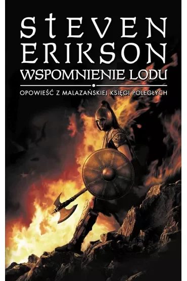 Wspomnienie lodu. Opowieści z Malazańskiej Księgi Poległych. Tom 3