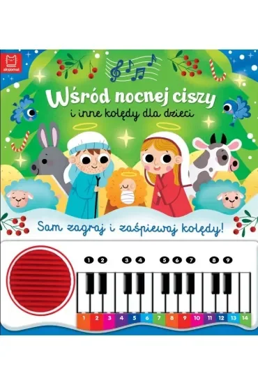 Ksiązka Boże Narodzenie Wśród nocnej ciszy i inne kolędy dla dzieci. Sam zagraj i zaśpiewaj kolędy  Książka z pianinkiem
