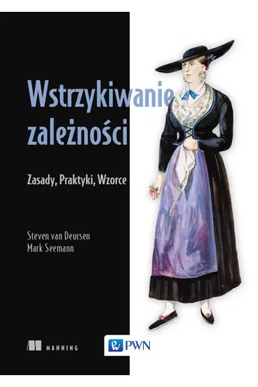 Wstrzykiwanie zależności. Zasady, praktyki, wzorce