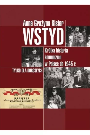 Wstyd. Krótka historia komunizmu w Polsce do 1945 r.