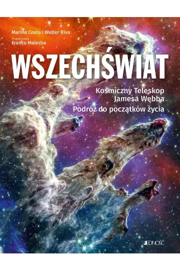 Wszechświat. Kosmiczny Teleskop Jamesa Webba Podróż do początków życia