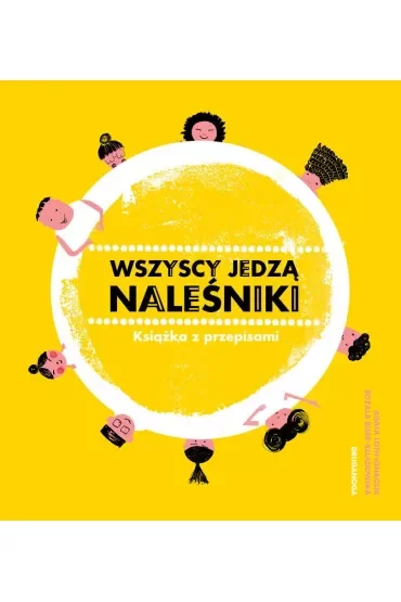 Wszyscy jedzą naleśniki. Książka z przepisami