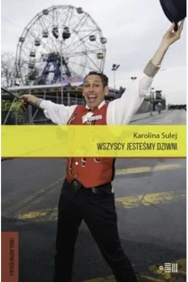 Wszyscy jesteśmy dziwni. Opowieści z Coney Island