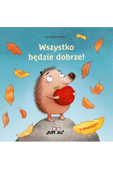 Wszystko będzie dobrze!