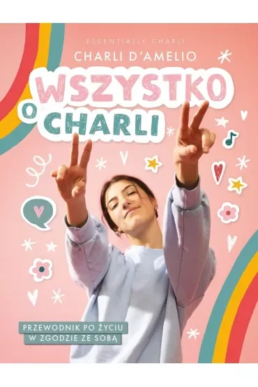 Wszystko o Charli. Przewodnik po życiu w zgodzie ze sobą