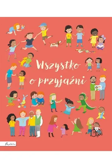 Wszystko o przyjaźni