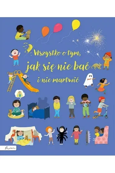 Wszystko o tym, jak się nie bać i nie martwić