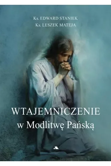 Wtajemniczenie w Modlitwę Pańską