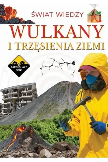 Świat wiedzy. Wulkany i trzęsienia ziemi