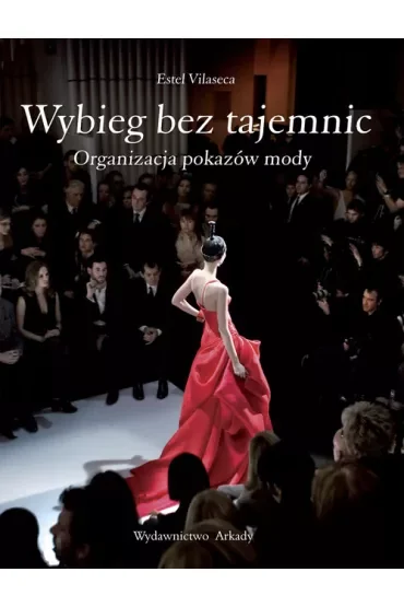 Wybieg bez tajemnic. Organizacja pokazów mody
