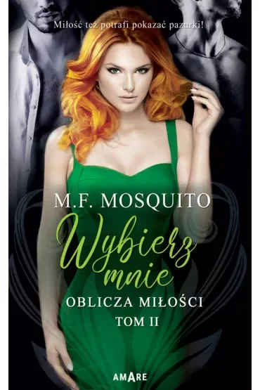 Wybierz mnie. Oblicza miłości. Tom 2