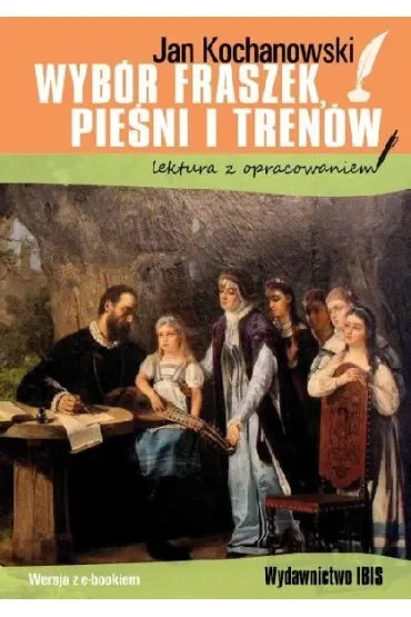 Wybór fraszek, pieśni i trenów. Lektura z opracowaniem