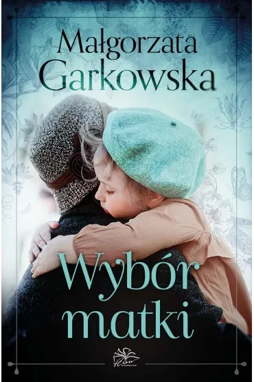 Wybór matki. Tom 1