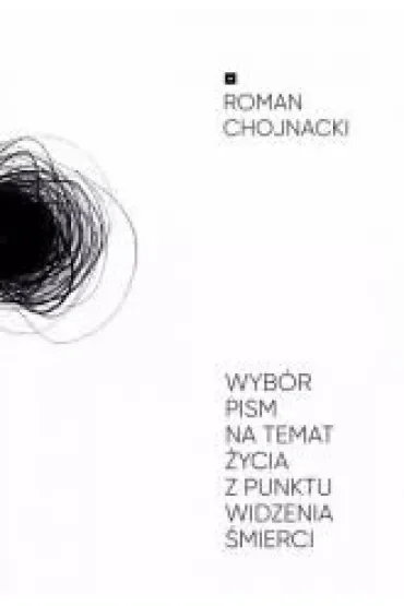 Wybór pism na temat życia z punktu widzenia śmierci