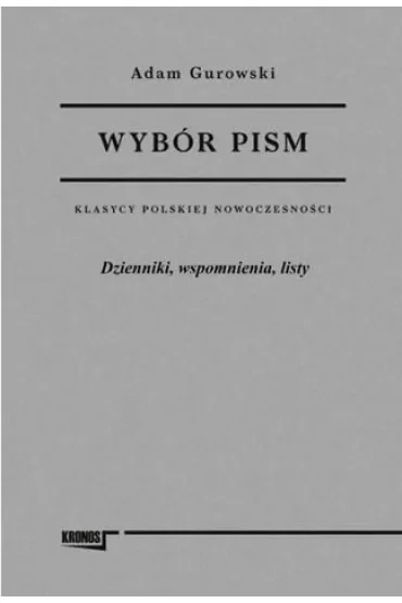 Wybór pism Adam Gurowski Tom 3 Dzienniki, wspomnienia, listy